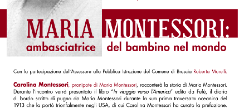 Maria Montessori: Ambasciatrice del bambino nel mondo